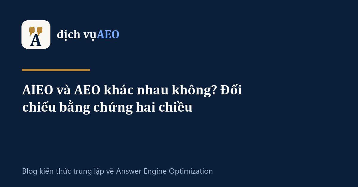 Ảnh đại diện bài: AIEO và AEO khác nhau không? Đối chiếu bằng chứng hai chiều