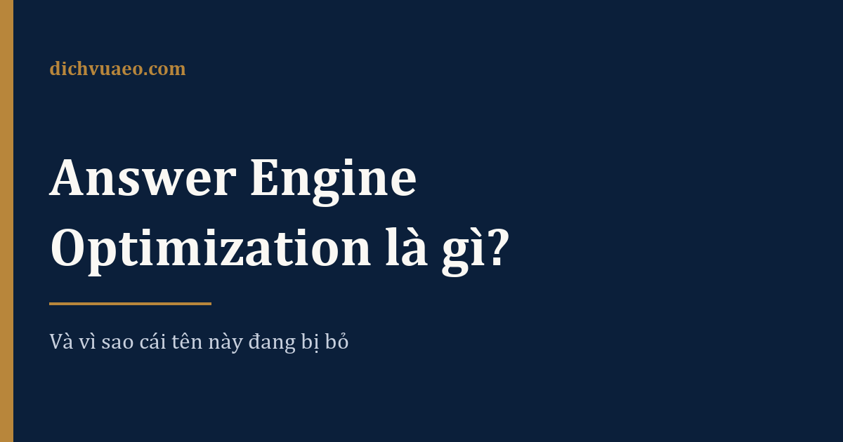 Ảnh đại diện bài: Answer Engine Optimization là gì và vì sao đang bị bỏ?