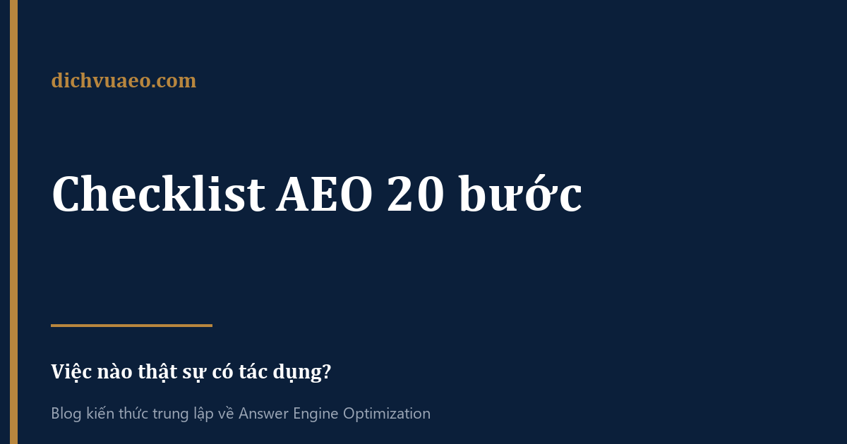 Ảnh đại diện bài: Checklist AEO 20 bước: việc nào thật sự có tác dụng?