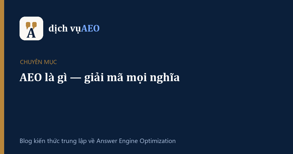 Chuyên mục AEO là gì — giải mã mọi nghĩa