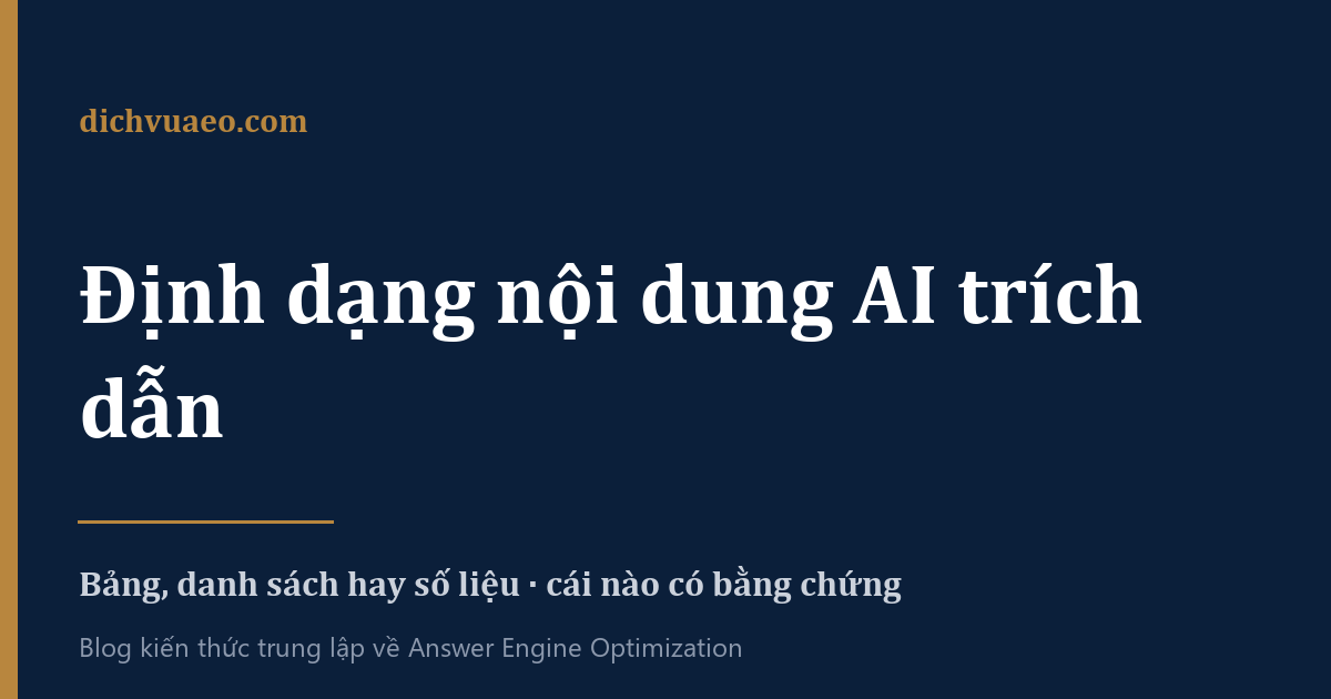 Ảnh đại diện bài: Định dạng nội dung AI trích dẫn: bảng, danh sách hay số liệu