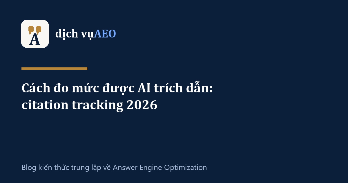Ảnh đại diện bài: Cách đo mức được AI trích dẫn: citation tracking 2026