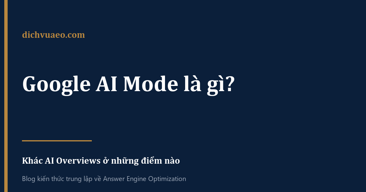 Ảnh đại diện bài: Google AI Mode là gì? Khác AI Overviews ở những điểm nào