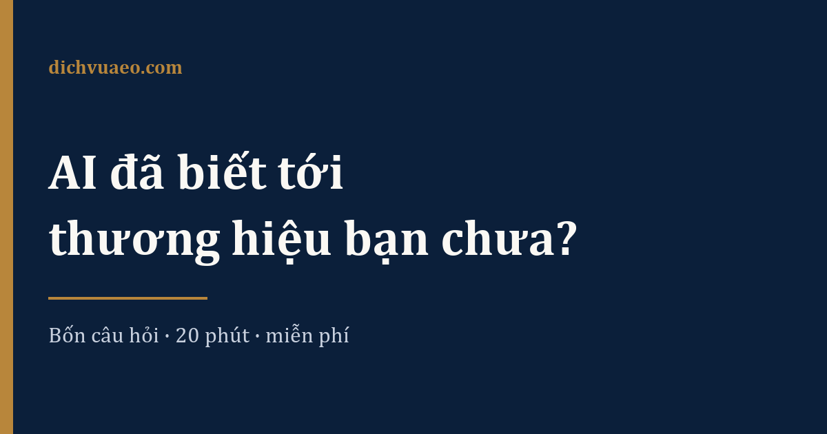Ảnh đại diện bài: Cách kiểm tra xem AI đã biết tới thương hiệu của bạn chưa