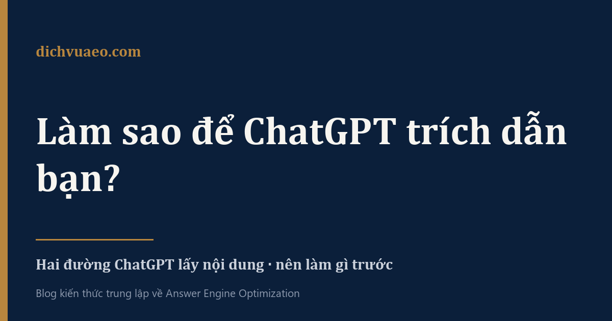 Ảnh đại diện bài: Làm sao để ChatGPT trích dẫn nội dung của bạn? Cách làm