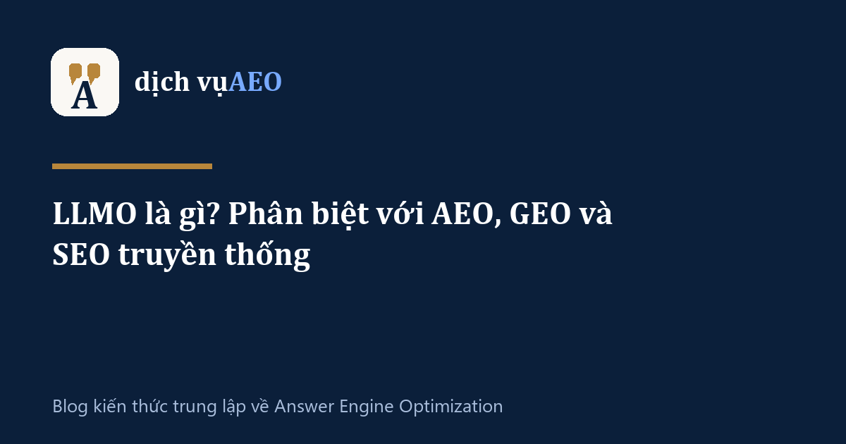 Ảnh đại diện bài: LLMO là gì? Phân biệt với AEO, GEO và SEO truyền thống